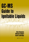 Image for GC-MS Guide to Ignitable Liquids