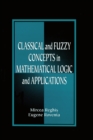 Image for Classical and Fuzzy Concepts in Mathematical Logic and Applications, Professional Version