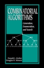 Image for Combinatorial Algorithms: Generation, Enumeration, and Search