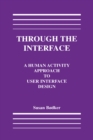 Image for Through the interface: a human activity approach to user interface design