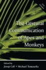 Image for The Gestural Communication of Apes and Monkeys