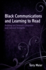 Image for Black Communications and Learning to Read: Building on Children&#39;s Linguistic and Cultural Strengths