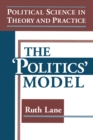 Image for Political Science in Theory and Practice: The Politics Model