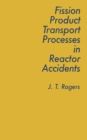 Image for Fission Product Processes In Reactor Accidents