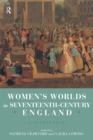 Image for Women&#39;s Worlds in Seventeenth Century England: A Sourcebook