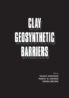 Image for Clay Geosynthetic Barriers: Proceedings of the International Symposium IS Nuremberg 2002, Nuremberg, Germany, 16-17 April 2002