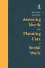 Image for Assessing Needs and Planning Care in Social Work