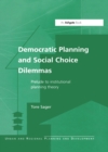 Image for Democratic Planning and Social Choice Dilemmas: Prelude to Institutional Planning Theory