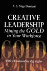 Image for Creative Leadership Mining the Gold in Your Work Force