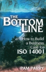 Image for The Bottom Line: How to Build a Business Case for ISO 14001