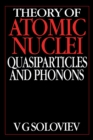 Image for Theory of Atomic Nuclei, Quasi-Particle and Phonons