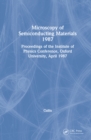 Image for Microscopy of Semiconducting Materials 1987, Proceedings of the Institute of Physics Conference, Oxford University, April 1987
