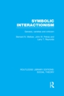 Image for Symbolic Interactionism (RLE Social Theory): Genesis, Varieties and Criticism