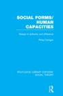 Image for Social Forms/Human Capacities (RLE Social Theory): Essays in Authority and Difference