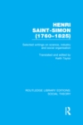Image for Henri Saint-Simon, (1760-1825) (RLE Social Theory): Selected Writings on Science, Industry and Social Organisation