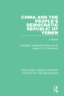 Image for China and the People&#39;s Democratic Republic of Yemen: A Report