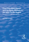 Image for Price Interdependence Among Equity Markets in the Asia-Pacific Region: Focus on Australia and ASEAN