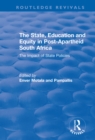 Image for The State, Education and Equity in Post-Apartheid South Africa: The Impact of State Policies