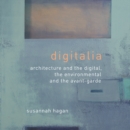 Image for Digitalia: Architecture and the Digital, the Environmental and the Avant-Garde