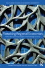 Image for Remaking Regional Economies: Power, Labor, and Firm Strategies