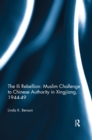 Image for The Ili Rebellion: Muslim Challenge to Chinese Authority in Xingjiang, 1944-49: Muslim Challenge to Chinese Authority in Xingjiang, 1944-49