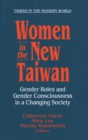 Image for Women in the New Taiwan: Gender Roles and Gender Consciousness in a Changing Society: Gender Roles and Gender Consciousness in a Changing Society