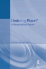 Image for Undoing Place?: A Geographical Reader