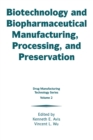 Image for Biotechnology and Biopharmaceutical Manufacturing, Processing, and Preservation