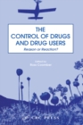 Image for The Control of Drugs and Drug Users: Reason or Reaction?