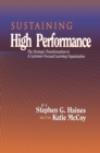 Image for Sustaining High Performance: The Strategic Transformation to a Customer-Focused Learning Organization