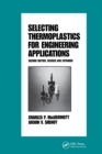 Image for Selecting Thermoplastics for Engineering Applications, Second Edition