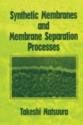 Image for Synthetic membranes and membrane separation processes