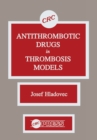 Image for Antithrombotic Drugs in Thrombosis Models