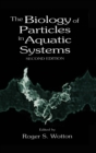 Image for The biology of particles in aquatic systems