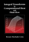 Image for Integral transforms in computational heat and fluid flow
