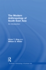 Image for The Modern Anthropology of South-East Asia: An Introduction