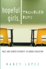 Image for Hopeful girls, troubled boys: race and gender disparity in urban education