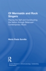 Image for Of mermaids and rock singers: placing the self and constructing the nation through Belarusan contemporary music