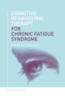 Image for Cognitive behavioural therapy for chronic fatigue syndrome: a guide for clinicians