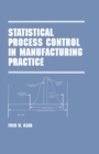 Image for Statistical process control in manufacturing practice : 51