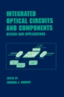 Image for Integrated optical circuits and components: design and applications : 66