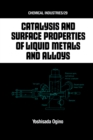 Image for Catalysis and Surface Properties of Liquid Metals and Alloys