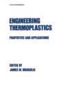Image for Engineering Thermoplastics: Properties and Applications