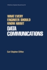 Image for What every engineer should know about data communications : vol. 19