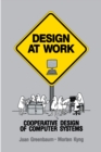 Image for Design at work: cooperative design of computer systems