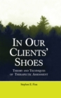 Image for In Our Clients&#39; Shoes: Theory and Techniques of Therapeutic Assessment