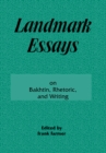 Image for Landmark essays on Bakhtin, rhetoric, and writing: volume 13
