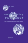 Image for Understanding pathology: from disease mechanism to clinical practice