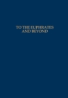 Image for To the Euphrates and Beyond: Archaeological Studies in Honour of Maurits N. Van Loon