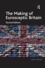 Image for The making of Eurosceptic Britain: identity and economy in a post-imperial state